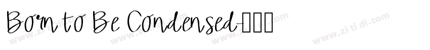 Born to Be Condensed字体转换